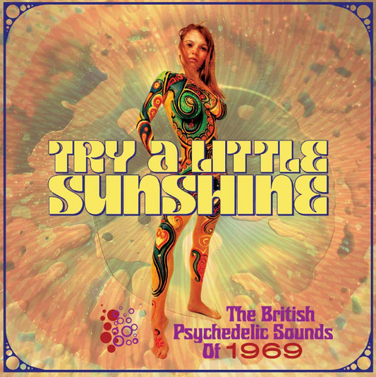 Try A Little Sunshine - The British Psychedelic Sounds of 1969