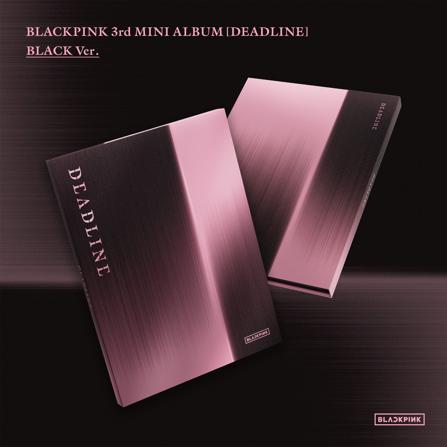 BlackPink 3rd Mini Album (Deadline)
