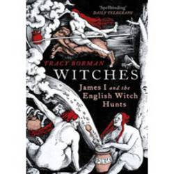 Witches: James I And The English Witch Hunts