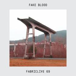 Fake Blood - Fabric Live 69