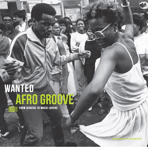 Wanted – Afro Groove - From Diggers To Music Lovers