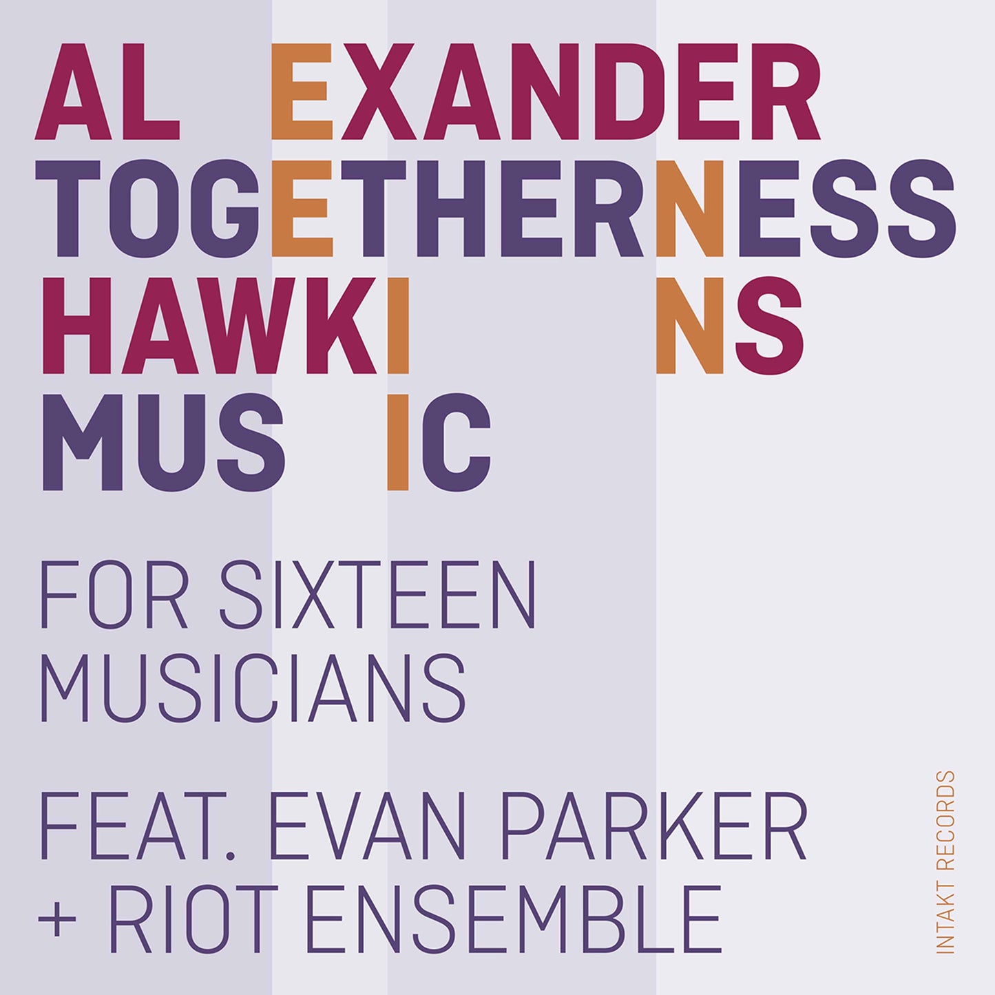 Togetherness Music for Sixteen Musicians (featuring Evan Parker)