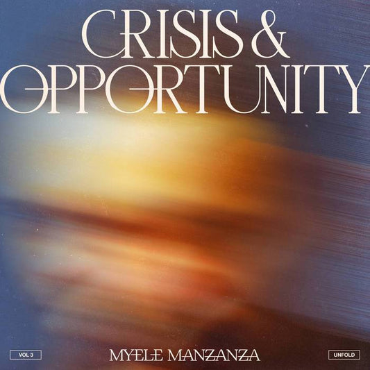 Crisis and Opportunity, Vol 3 - Unfold
