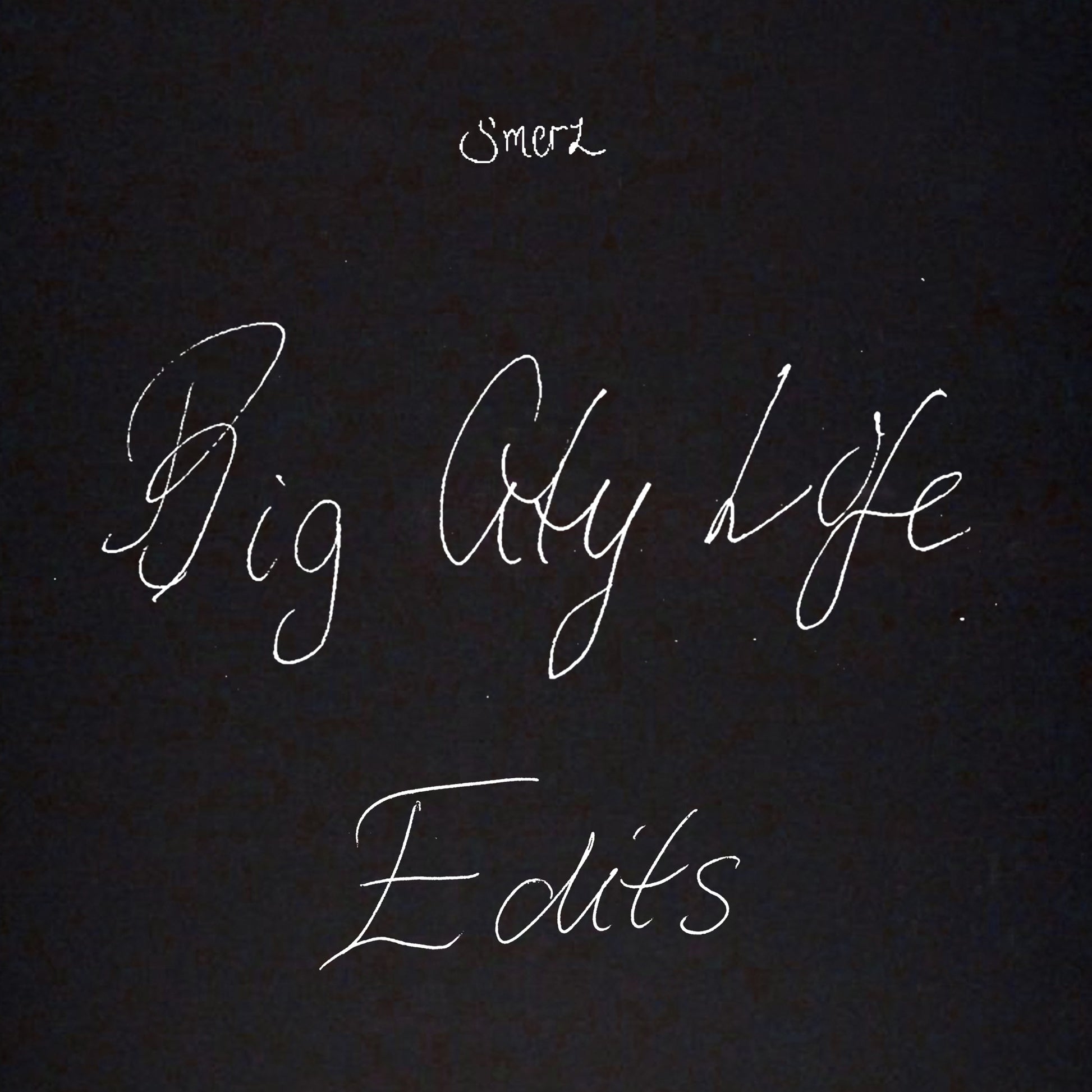 Smerz - Big city life EDITS Album Cover