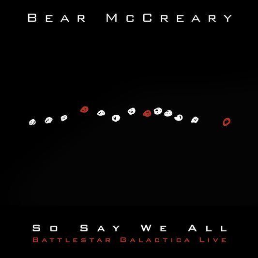 Bear McCreary - So Say We All (Battlestar Galactica Live) Album Cover