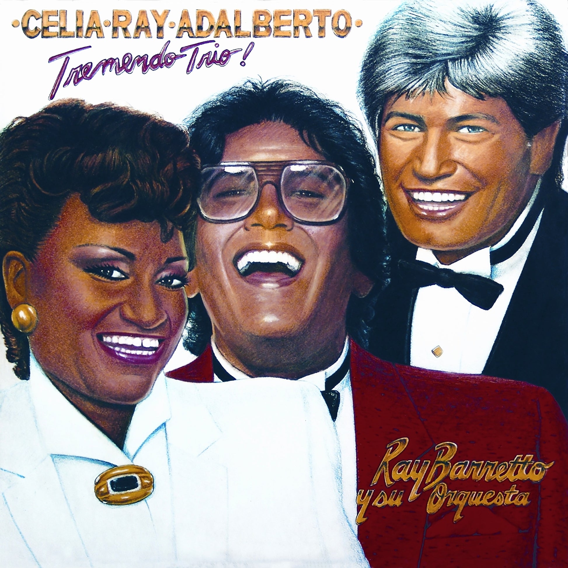 Celia Cruz, Ray Barretto & Adalberto Santiago - Tremendo Trio! (Remastered 2024) Album Cover