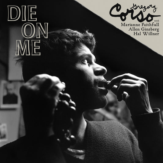 Gregory Corso - DIE ON ME Album Cover