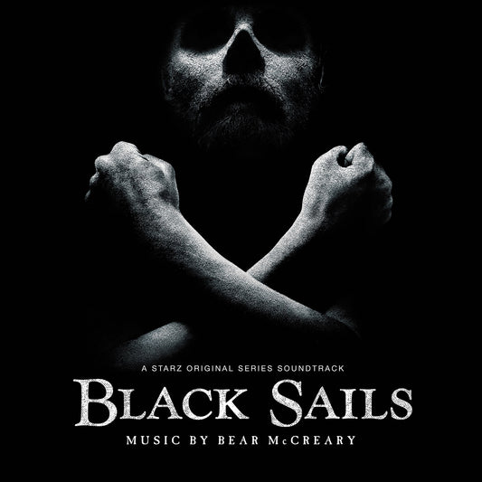 Bear McCreary - Black Sails (A Starz Original Series Soundtrack) Album Cover