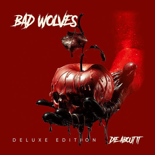 Bad Wolves - Die About It (Deluxe) Album Cover