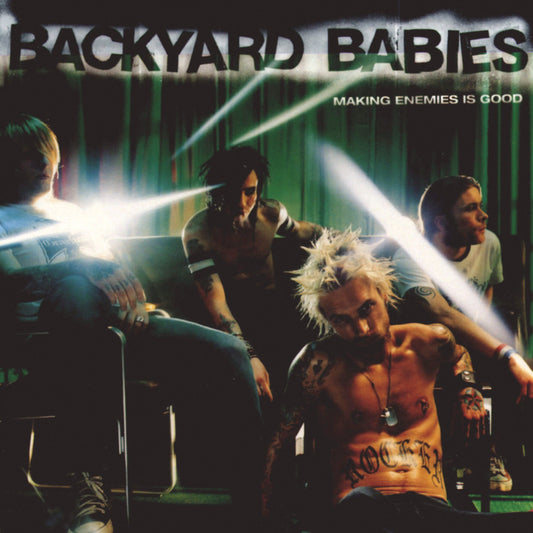 Backyard Babies - Making Enemies Is Good Album Cover