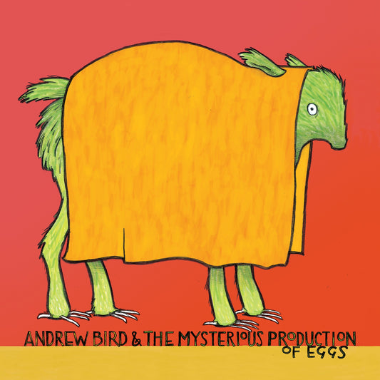 Andrew Bird - The Mysterious Production of Eggs Album Cover