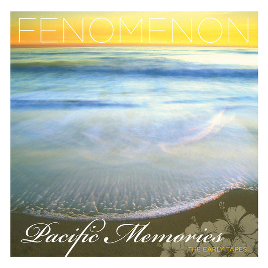 Fenomenon - Pacific Memories: The Early Tapes Album Cover