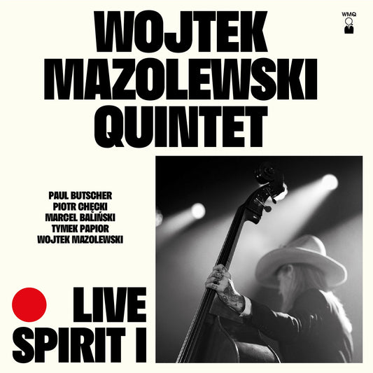 Wojtek Mazolewski Quintet & Wojtek Mazolewski - Live Spirit I Album Cover
