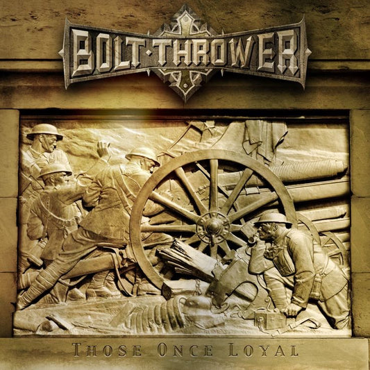 Bolt Thrower - Those Once Loyal Album Cover