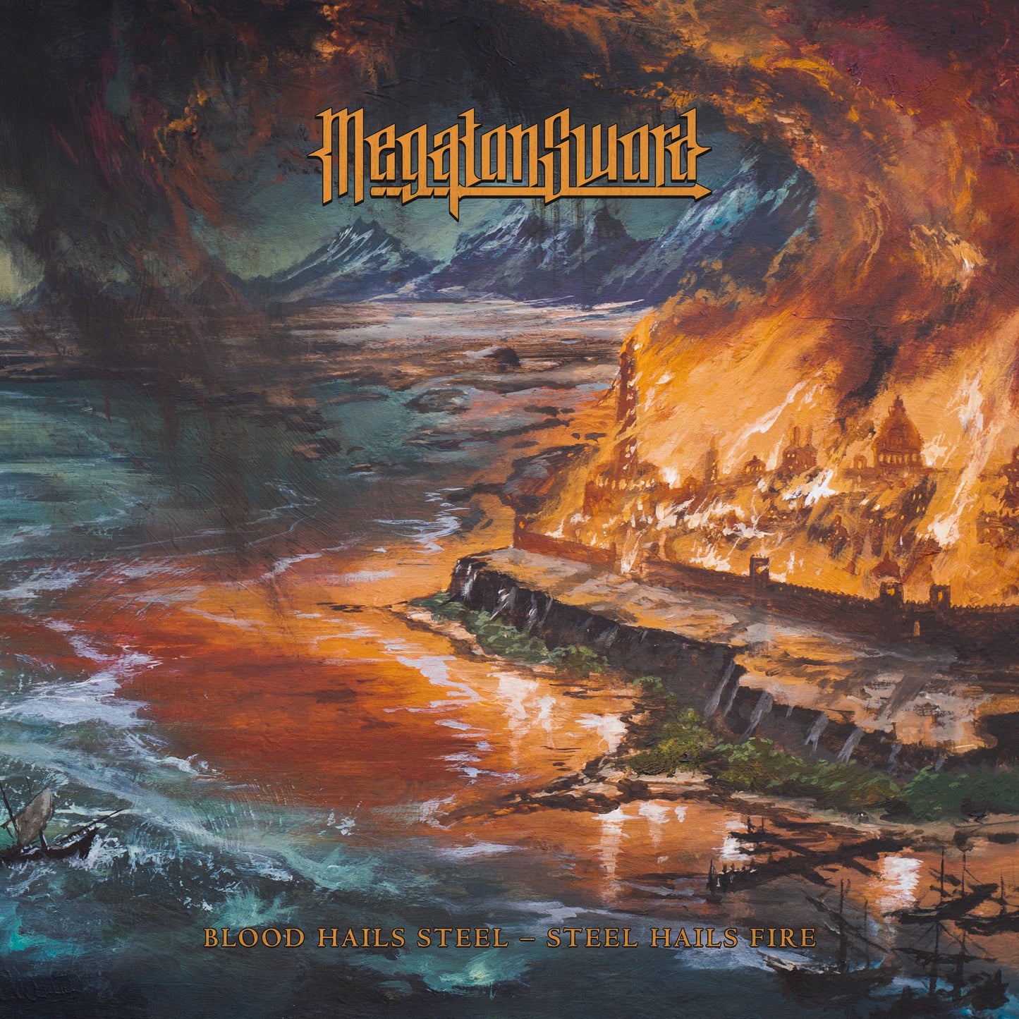 Megaton Sword - Blood Hails Steel - Steel Hails Fire Album Cover
