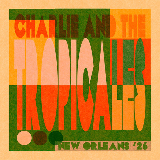 Charlie Halloran & The Tropicales - New Orleans '26 Album Cover