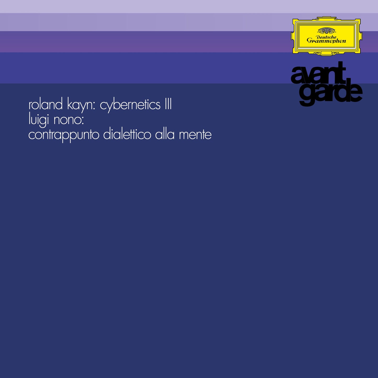 Roland Kayn, Marino Zuccheri, Coro da Camera della RAI, Roma & Nino Antonellini - Kayn: Cybernetics III / Nono: Contrappunto Dialettico Alla Mente (Avantgarde series) Album Cover