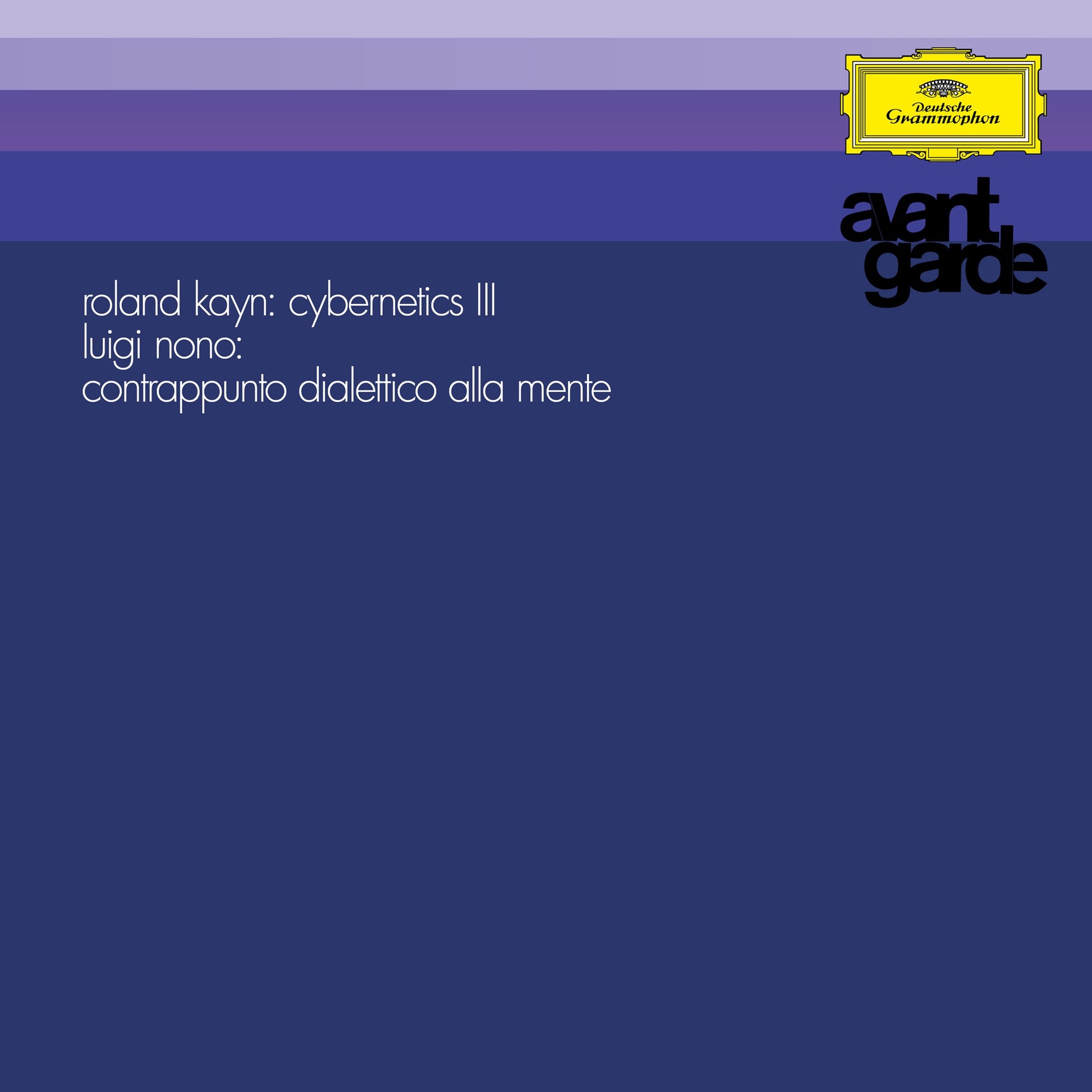 Roland Kayn, Marino Zuccheri, Coro da Camera della RAI, Roma & Nino Antonellini - Kayn: Cybernetics III / Nono: Contrappunto Dialettico Alla Mente (Avantgarde series) Album Cover