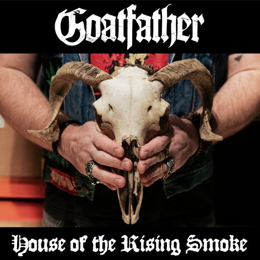 Goatfather - House of the Rising Smoke Album Cover