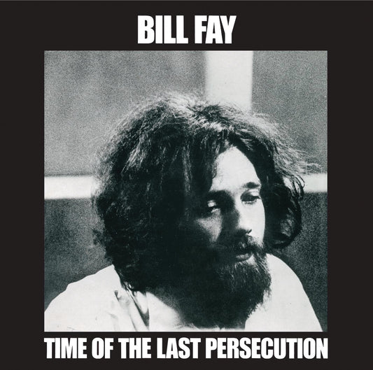 Bill Fay - Time of the Last Persecution Album Cover
