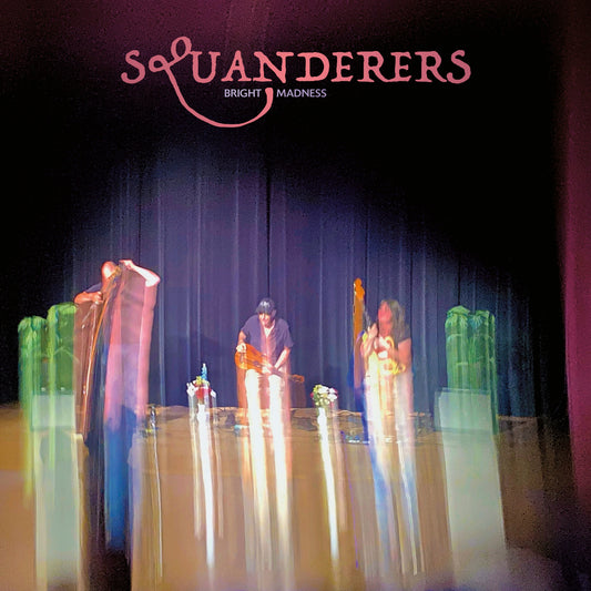 SQUANDERERS - Bright Madness Album Cover