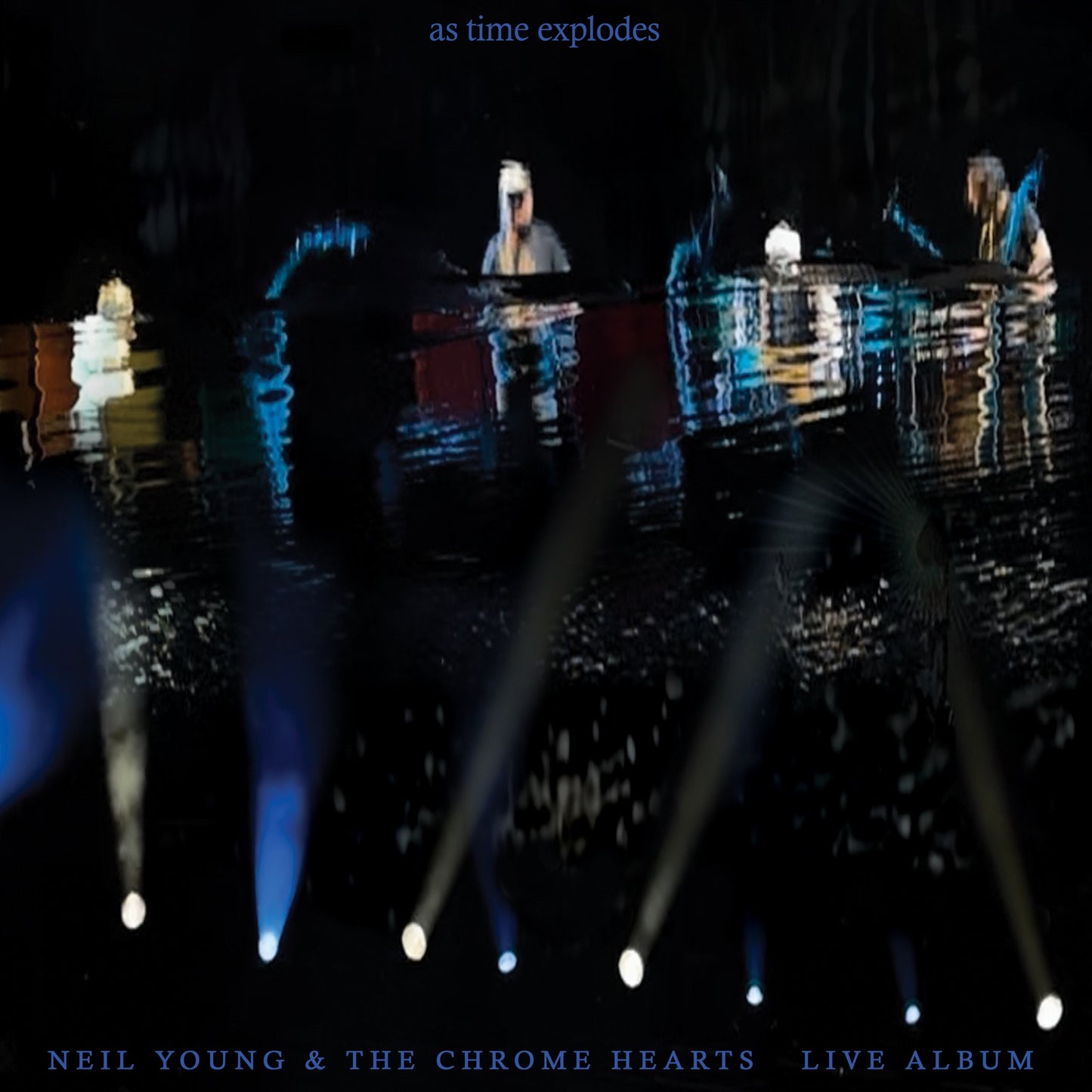 Neil Young & Neil Young & The Chrome Hearts - As Time Explodes - The Live Album Album Cover