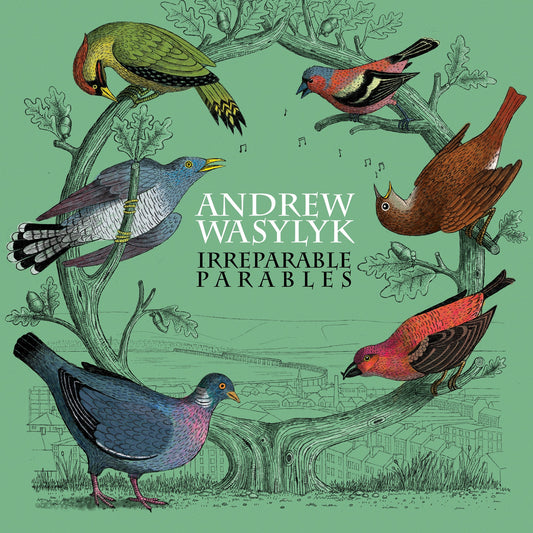 Andrew Wasylyk - Irreparable Parables Album Cover