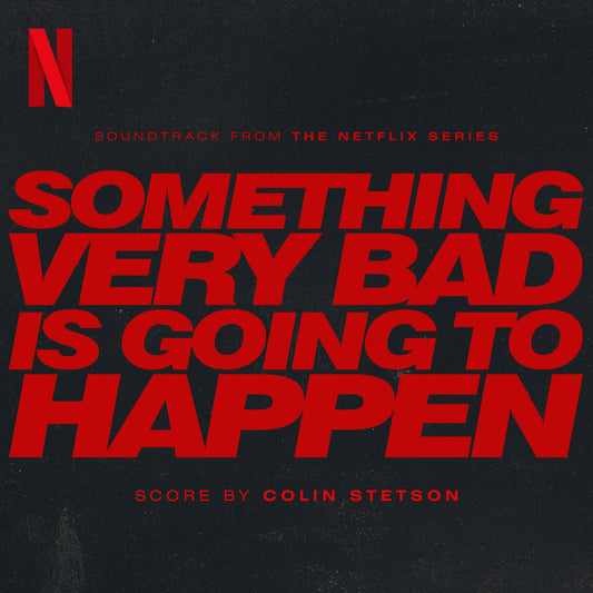 Colin Stetson - Something Very Bad Is Going to Happen (Soundtrack from the Netflix Series) Album Cover
