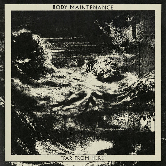 Body Maintenance - Far From Here Album Cover