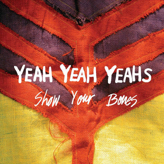 Yeah Yeah Yeahs - Show Your Bones Album Cover