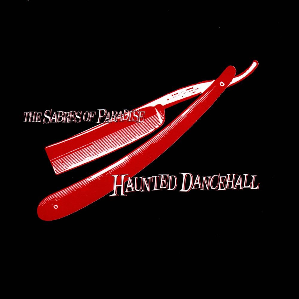 The Sabres of Paradise - Haunted Dancehall Album Cover