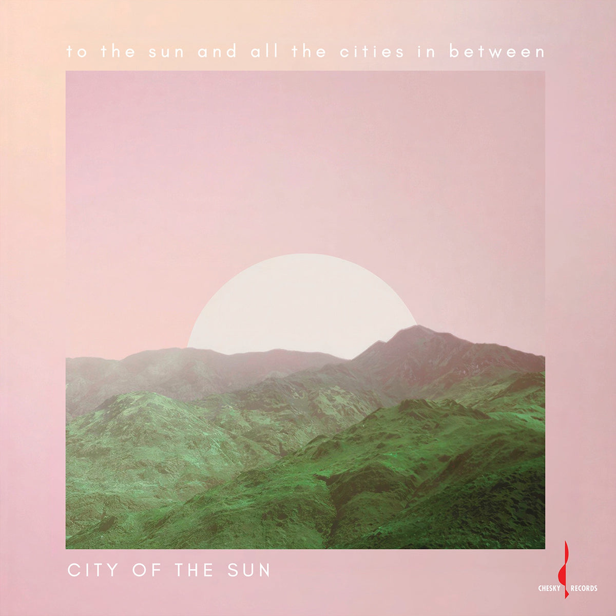 City of the Sun - To the Sun and All the Cities in Between Album Cover