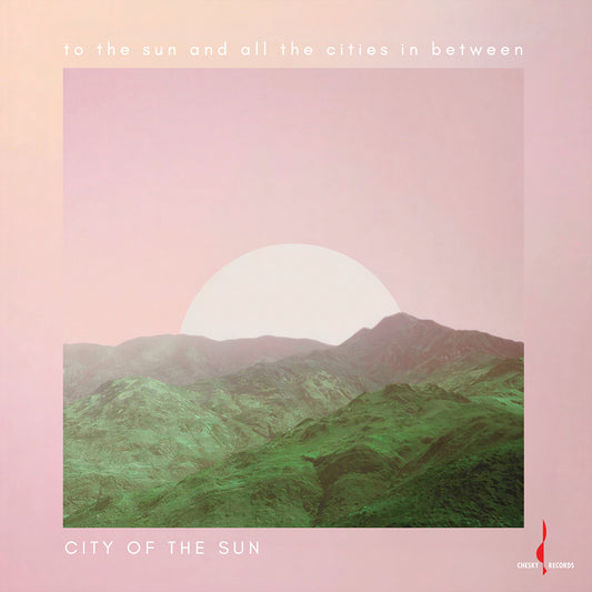 City of the Sun - To the Sun and All the Cities in Between Album Cover