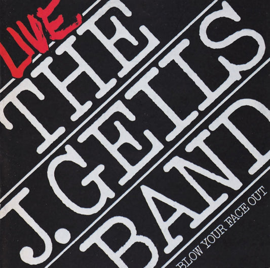 The J. Geils Band - Live: Blow Your Face Out Album Cover