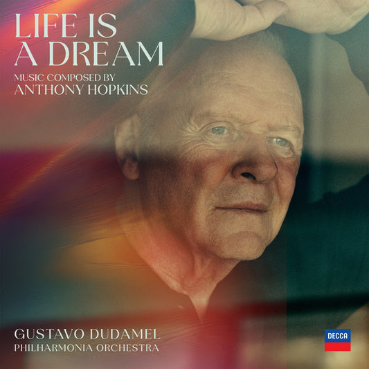 Sir Anthony Hopkins, Philharmonia Orchestra & Gustavo Dudamel - Life is a Dream Album Cover