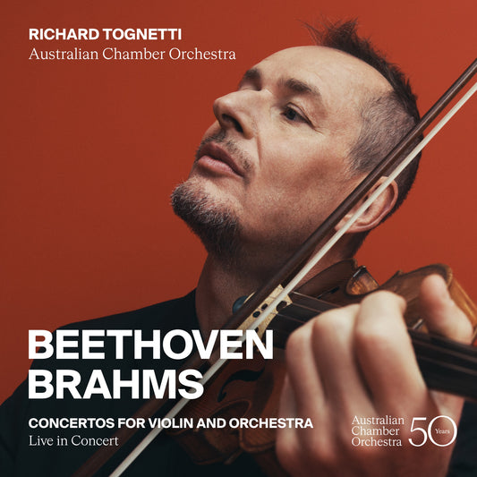 Australian Chamber Orchestra & Richard Tognetti - Beethoven & Brahms Concertos for Violin and Orchestra (Live in Concert) Album Cover