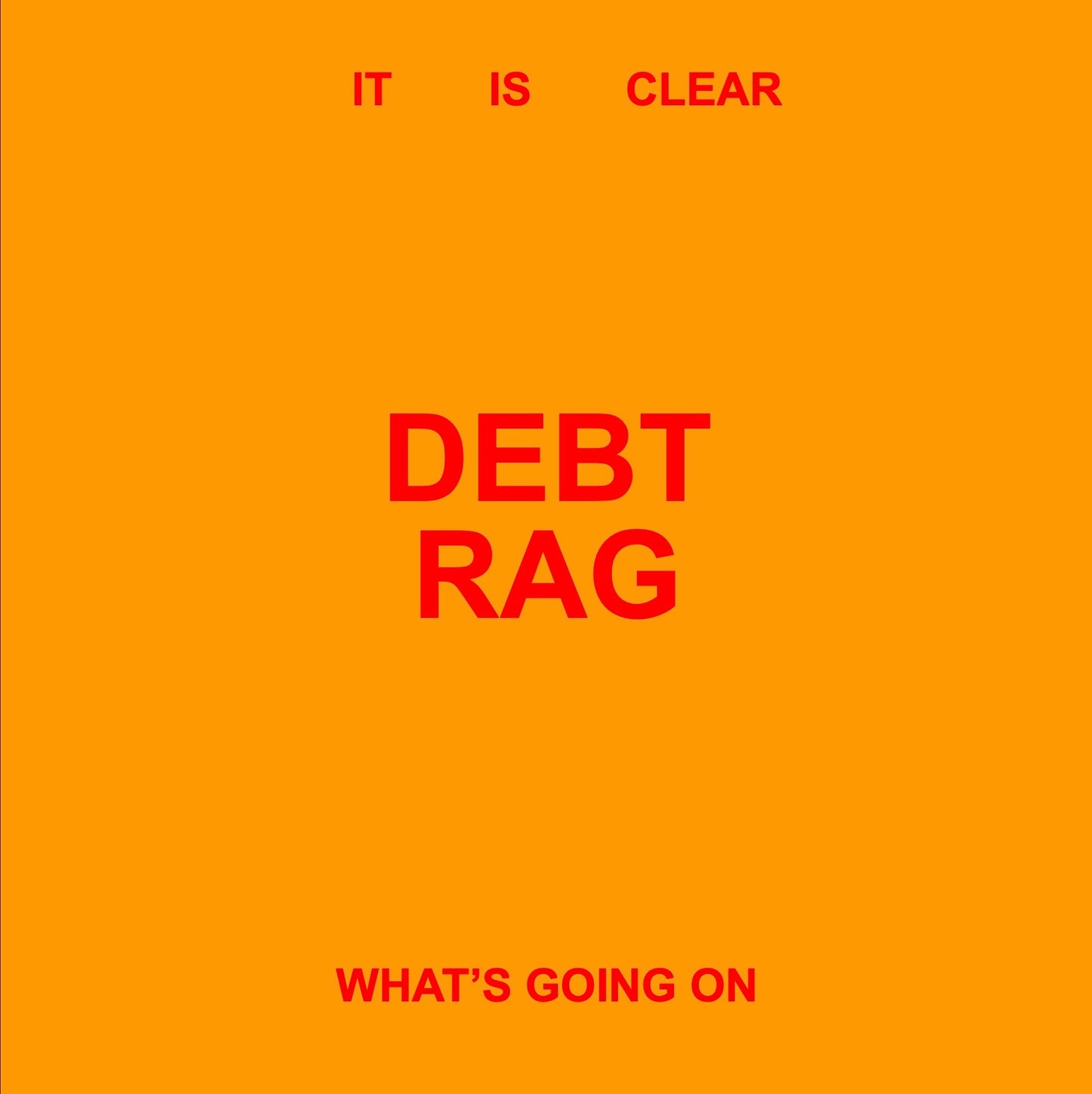 Debt Rag - It Is Clear What's Going On Album Cover