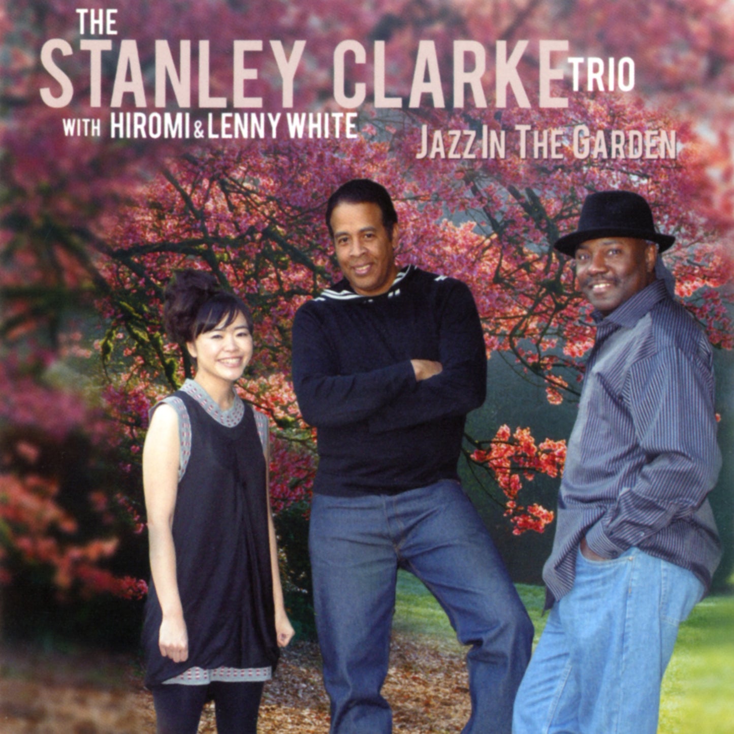 Stanley Clarke Trio - Jazz In the Garden (feat. Hiromi & Lenny White) Album Cover