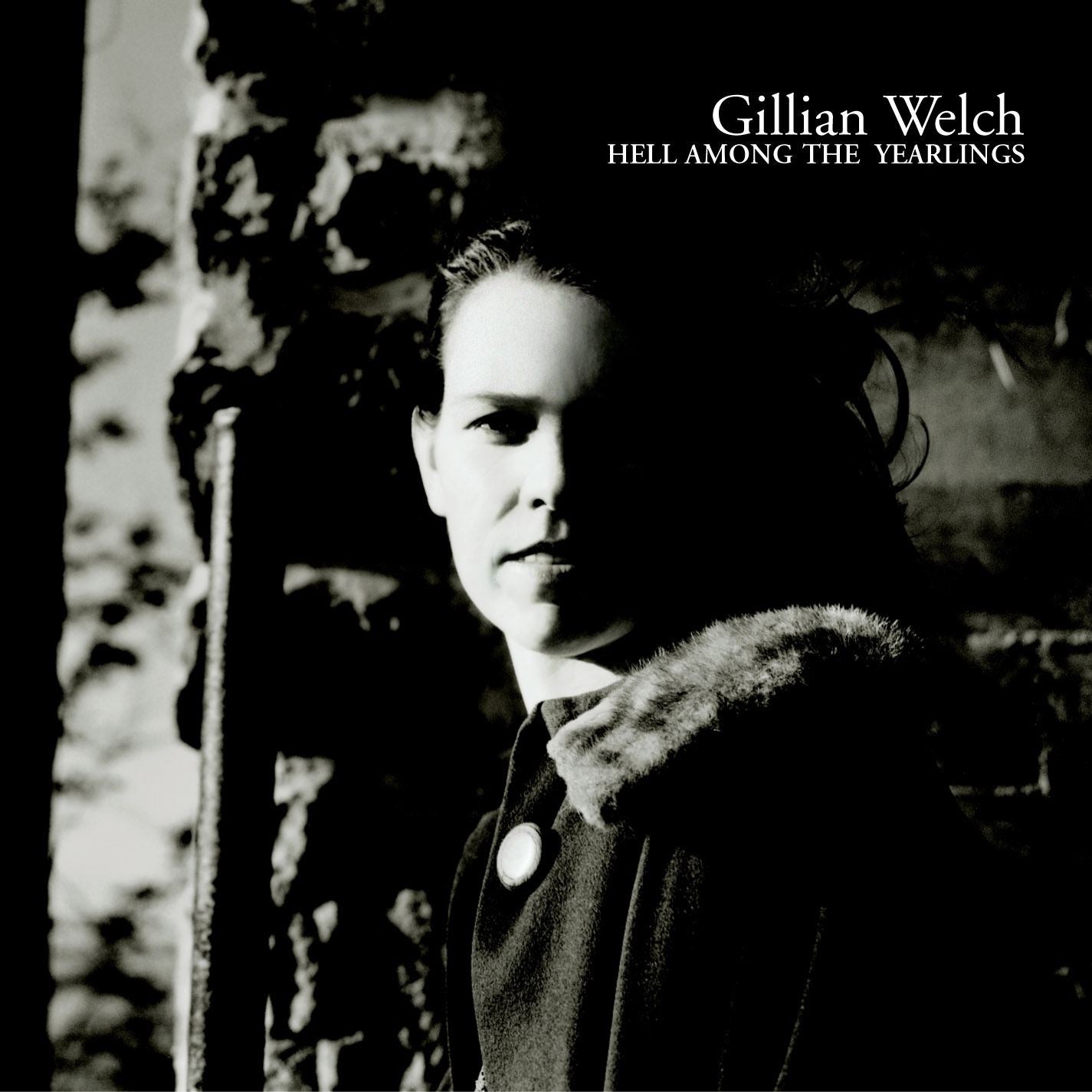 Gillian Welch - Hell Among the Yearlings Album Cover