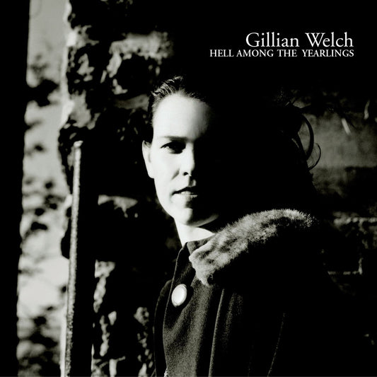 Gillian Welch - Hell Among the Yearlings Album Cover