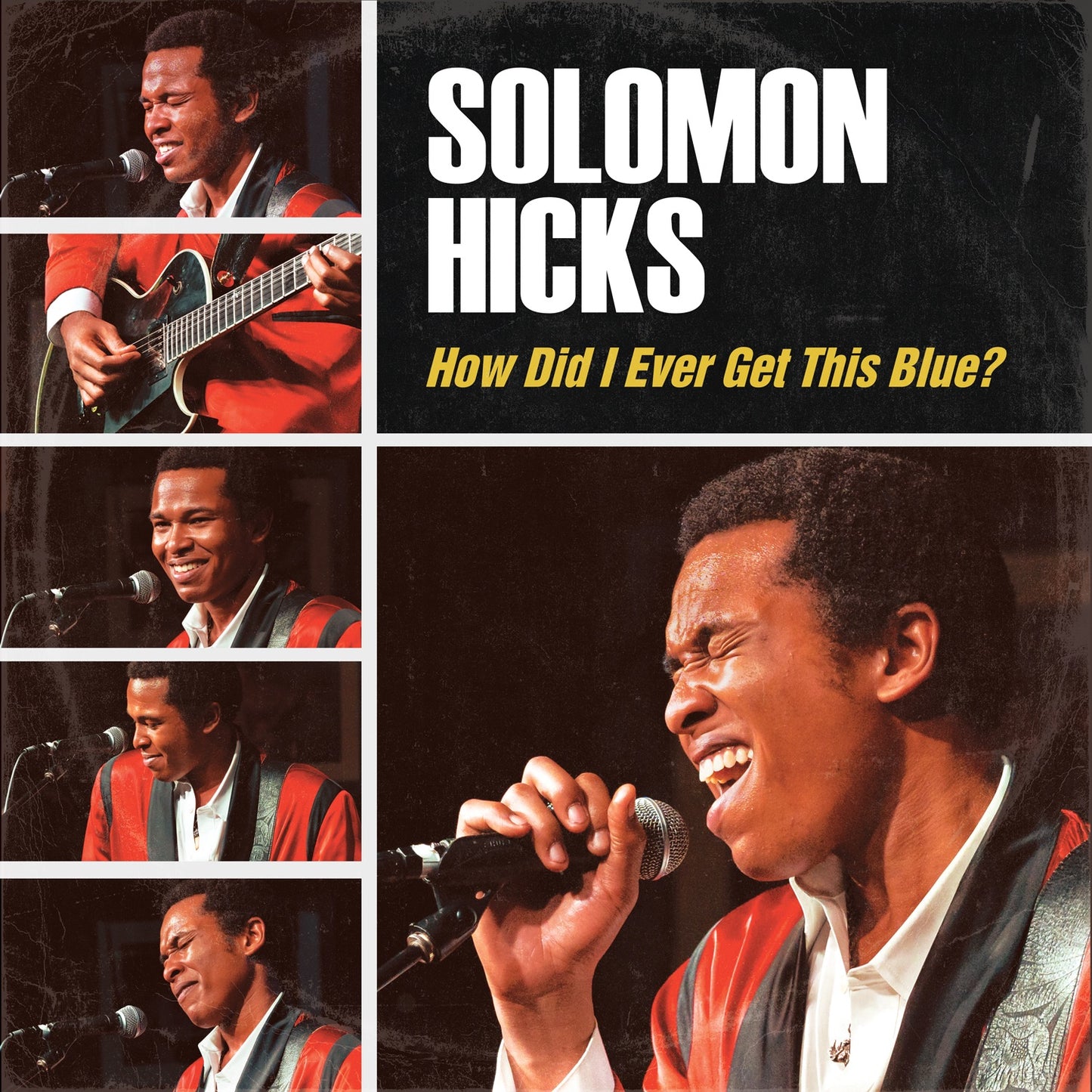 King Solomon Hicks - How Did I Ever Get This Blue Album Cover
