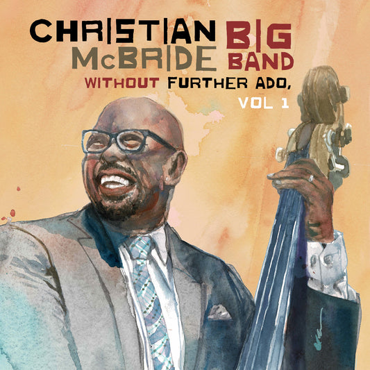 Christian McBride Big Band - Without Further Ado, Vol 1 Product Image