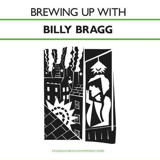 Brewing Up With Billy Bragg