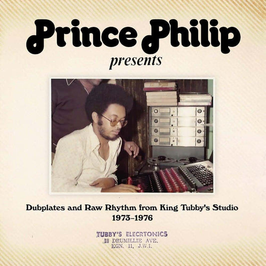 Prince Philip Presents: Dubplates and Raw Rhythm from King Tubby's Studio 1973-1976