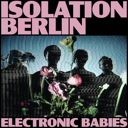 Isolation Berlin - Electronic Babies Product Image