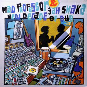 Mad Proffessor and Jah Shaka - New Decade Of Dub Product Image