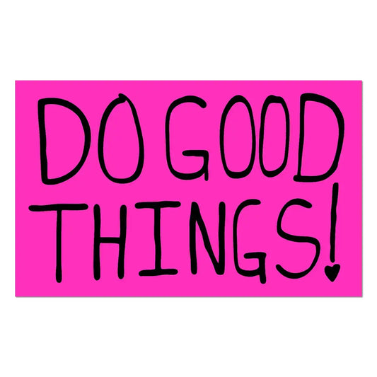 Do Good Things - Die-Cut Sticker