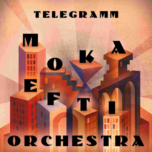 Moka Efti Orchestra - Telegramm Product Image