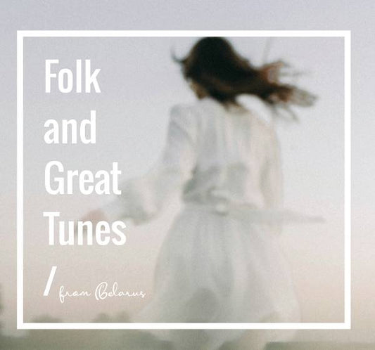 Various - Folk And Great Tunes From Belarus Product Image