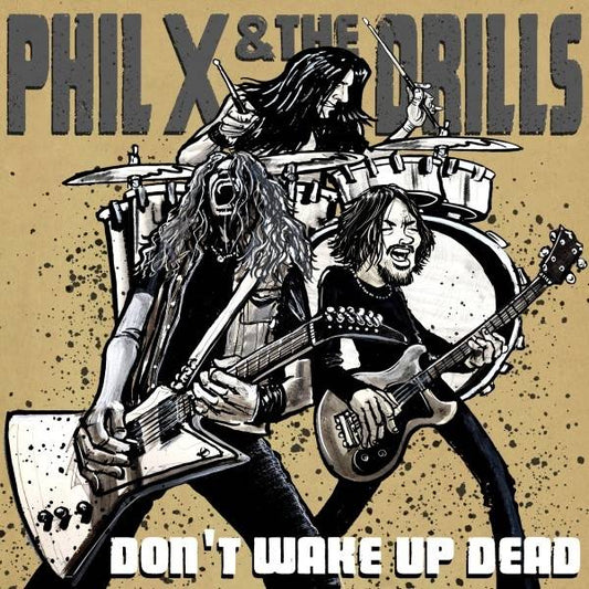Phil X and The Drills - Pow !! Right In The Kisser Product Image